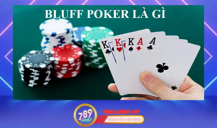 Bluff trong Poker là gì?