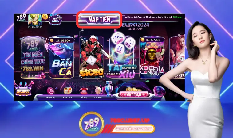 Cách nạp tiền 789Club nhanh chuẩn ai cũng nên biết