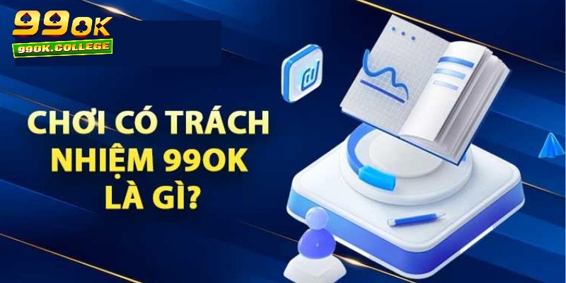 Chơi Có Trách Nhiệm là gì?
